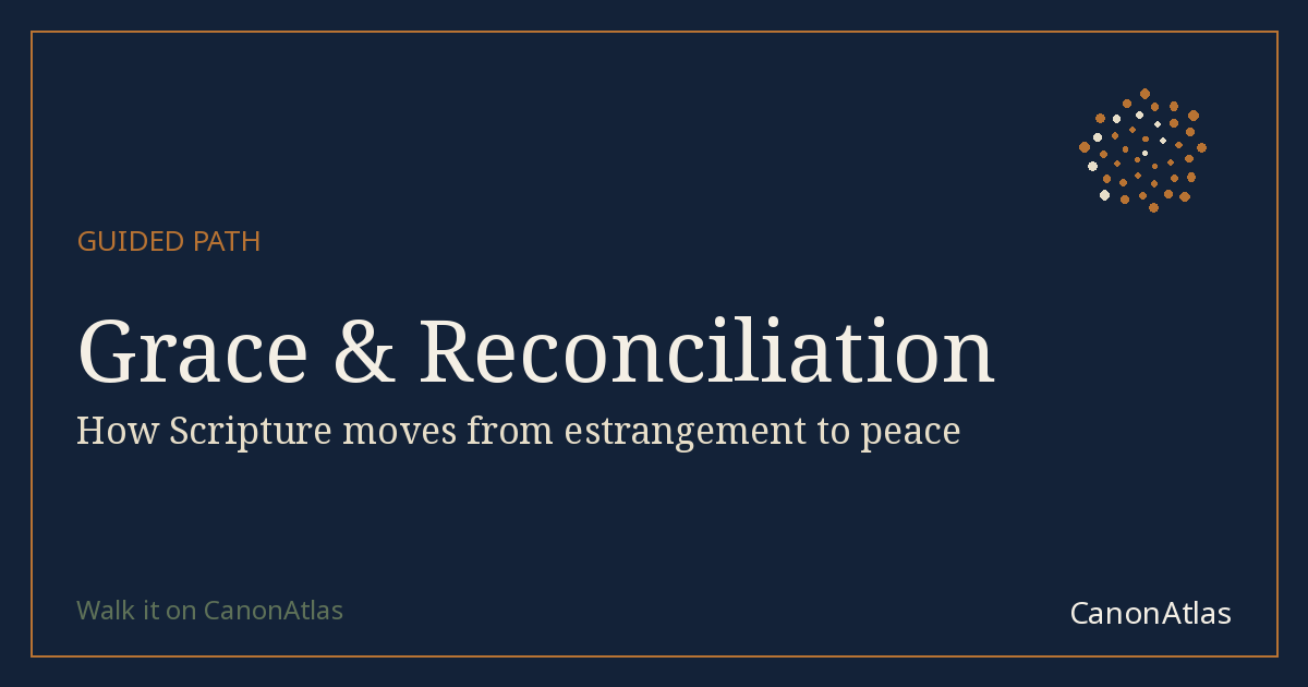 Grace & Reconciliation — CanonAtlas