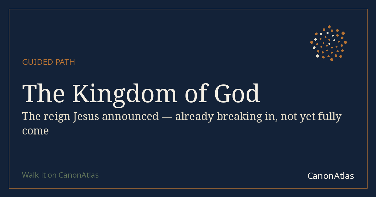 The Kingdom of God — CanonAtlas
