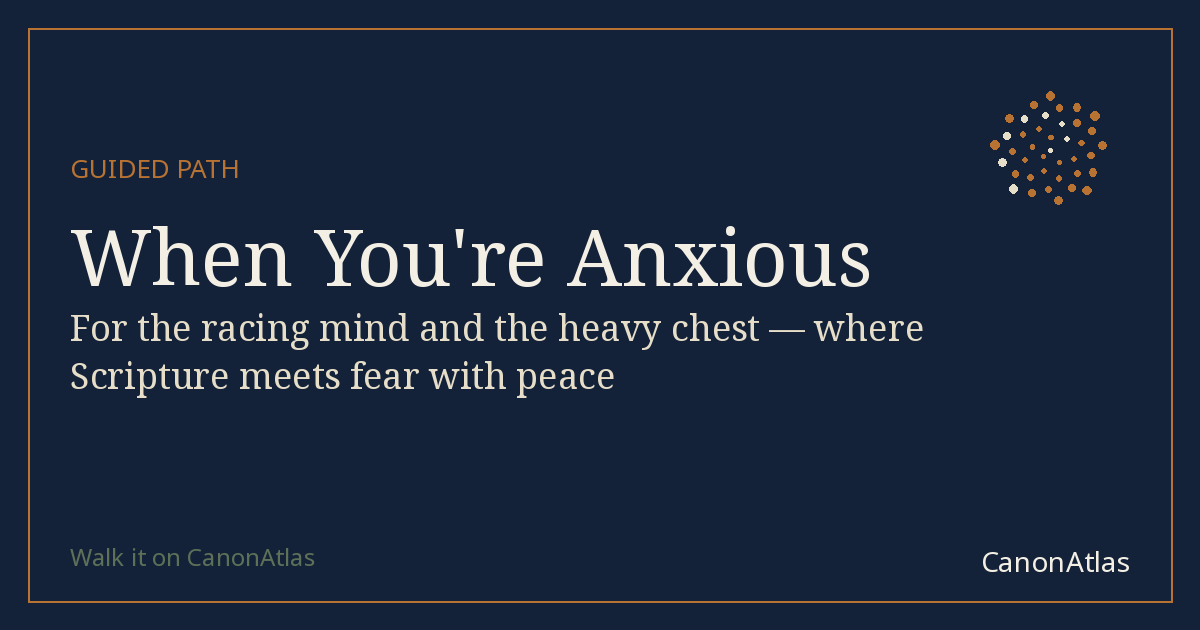 When You're Anxious — CanonAtlas