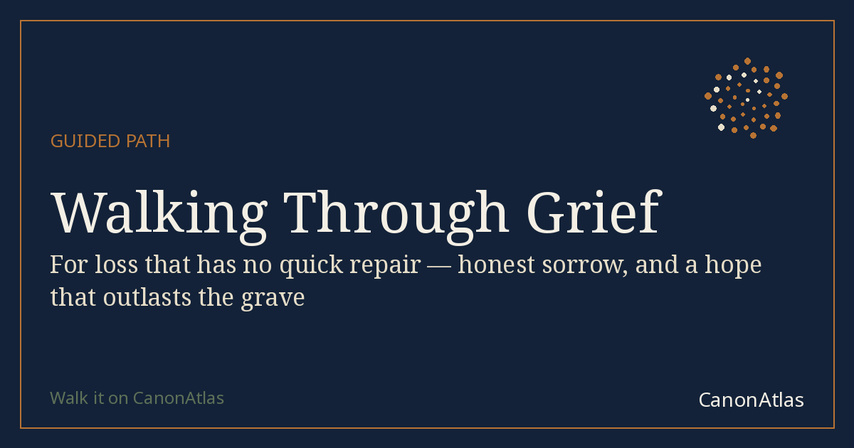 Walking Through Grief — CanonAtlas
