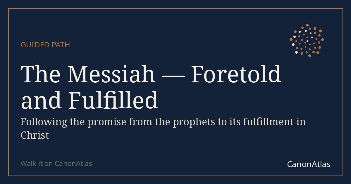 The Messiah — Foretold and Fulfilled — CanonAtlas