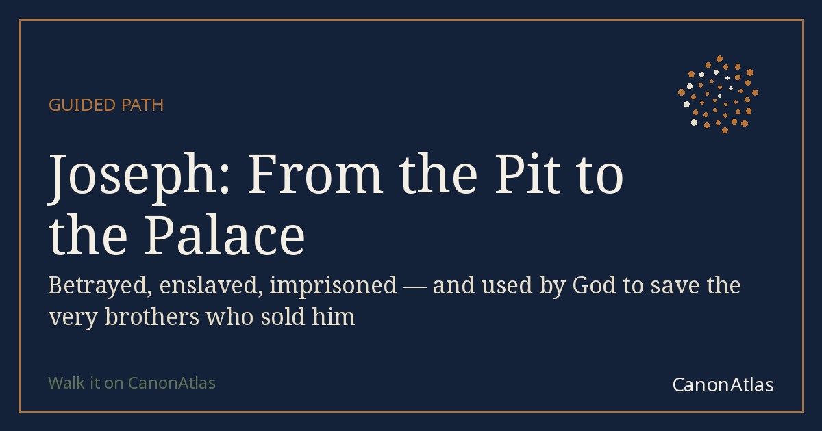 Joseph: From the Pit to the Palace — CanonAtlas