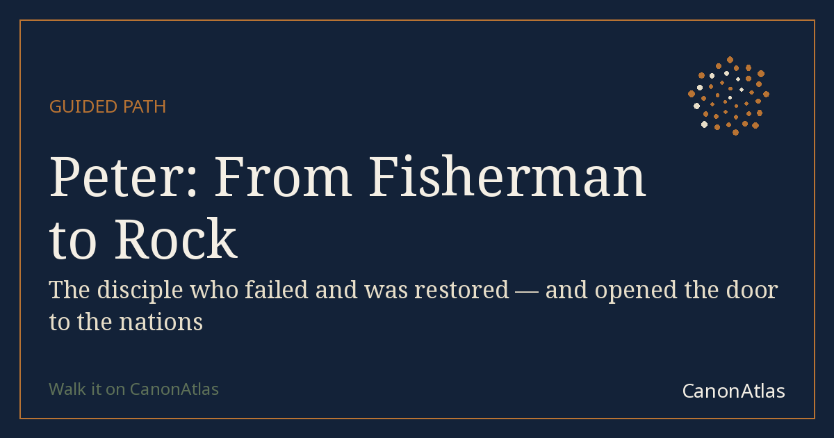 Peter: From Fisherman to Rock — CanonAtlas
