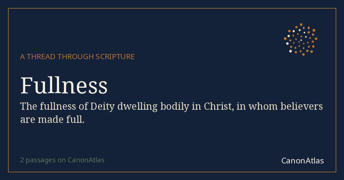 Fullness — CanonAtlas