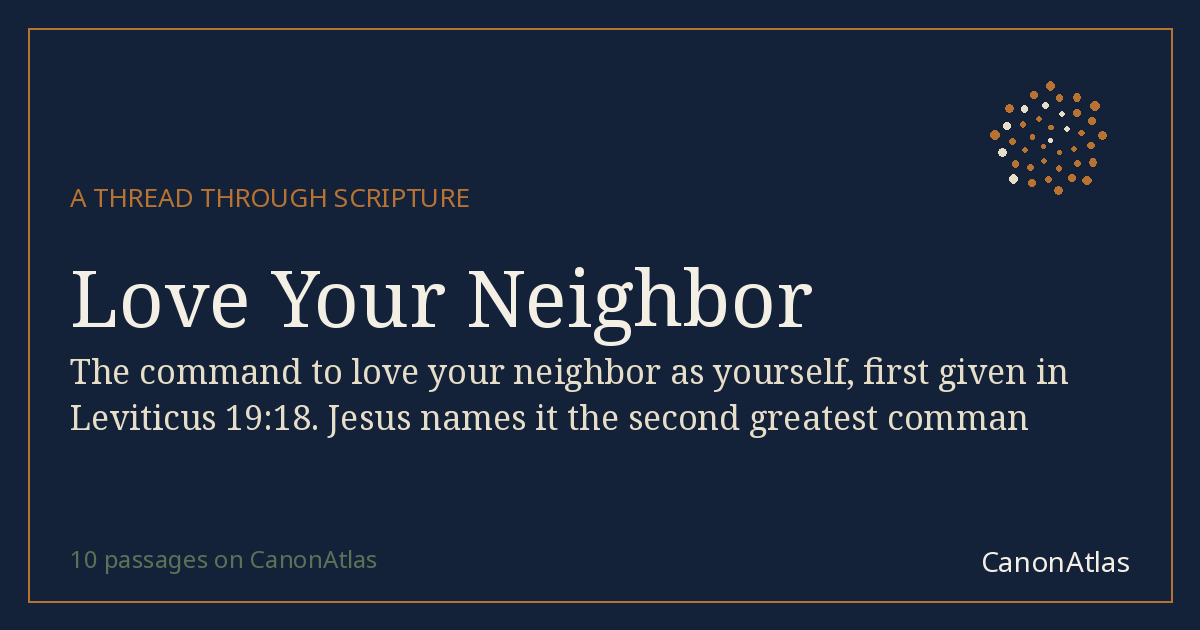 Love Your Neighbor — CanonAtlas