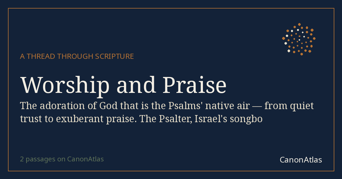 Worship and Praise — CanonAtlas